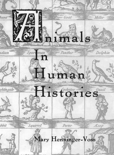 Book cover image for Animals in Human Histories ISBN: 9781580461214